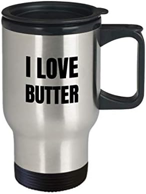 I Love Butter Пътна Чаша Забавна Идея за Подарък Новост не мога да понасям Кафе, Чай 14 унции От Неръждаема Стомана